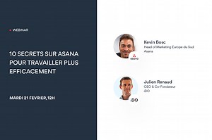 Wébinaire Asana x iDo - 10 secrets sur Asana pour travailler plus efficacement - Mardi 21 Février 2023