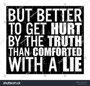Better Get Hurt By Truth Than Stock Vector (Royalty Free) 2182416473 | Shutterstock