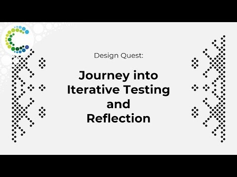 Design Quest: Journey into Iterative Testing and Reflection