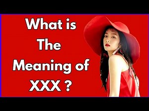 What is the Meaning of Xxx || What is Xxx - Education Video @Why'I'Not