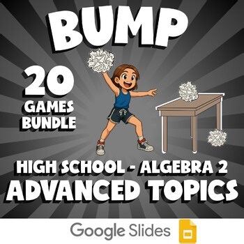 20 BUMP Math Games - Advanced Topics - Algebra 2 No Prep Review Activity
