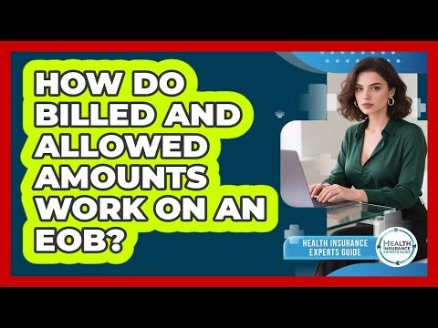 How Do Billed And Allowed Amounts Work On An EOB?