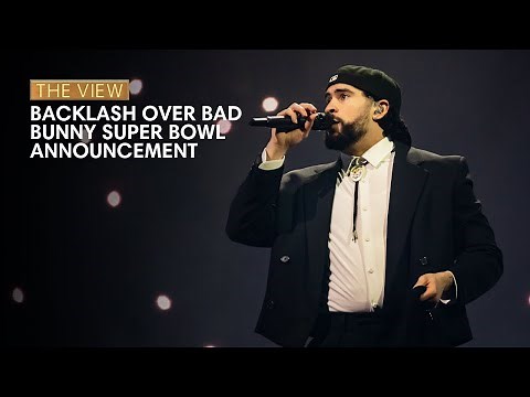 Backlash Over Bad Bunny Super Bowl Announcement | The View