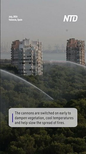 Valencia Activates Water Cannons To Cool Forests As Wildfire Risk Surges