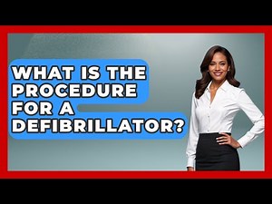 What Is The Procedure For A Defibrillator? - First Response Medicine