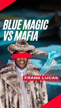 Frank Lucas and Blue Magic: The Drug Empire That Beat the Mafia