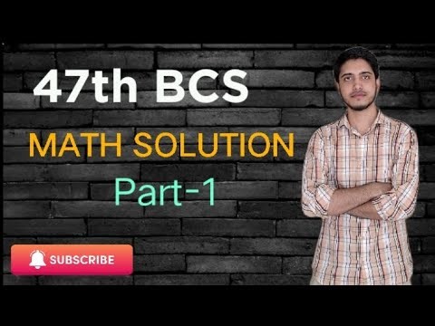 Math Part Solution 47 BCS