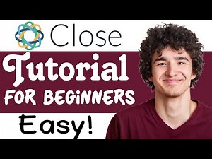 Close CRM Tutorial For Beginners: How To Use Close CRM