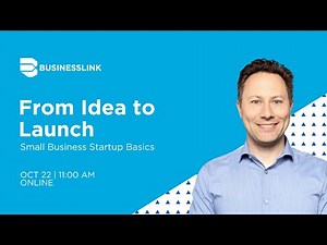 From Idea to Launch: Small Business Startup Basics
