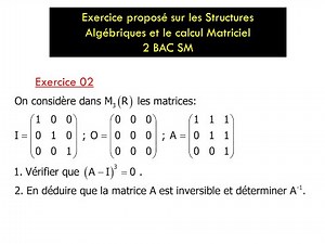 Structures Algébriques et Calcul Matriciel . Exercice 02 . 2 Bac SM.