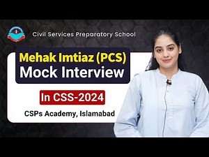 Mehak Imtiaz (PCS) 60th Position in CSS-2024 | Mock Interview by CSPs Academy Islamabad