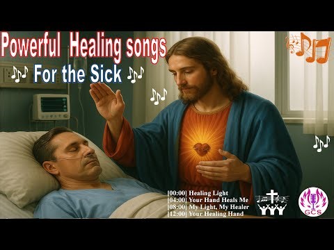 🎶✨ Powerful Healing Worship Songs | Prayers for the Sick -- Faith & Miracles🙏🎶