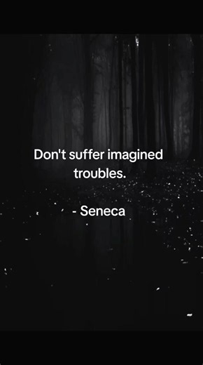 Seneca on Not Suffering Imagined Troubles