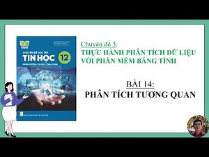 Tin Học 12 - Chuyên đề Tin học ứng dụng - Bài 14: Phân tích tương quan