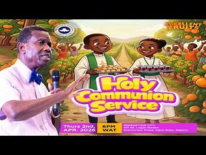 RCCG APRIL 2026 HOLY COMMUNION SERVICE