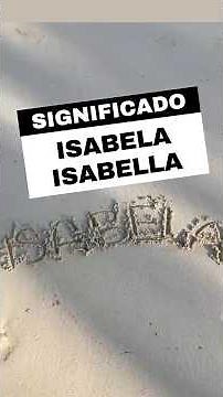⚜️Isabella significado, origen del nombre, lectura del código #, energía, frase sanadora y arquetipo