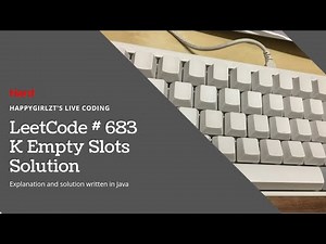 LeetCode 683. K Empty Slots Explanation and Solution