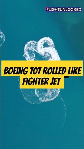 When Boeing 707 rolled like a fighter jet.