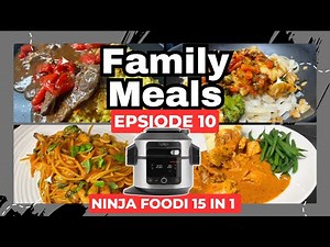 NINJA FOODI 15 in 1 | FAMILY MEALS WE ATE THIS WEEK *EPISODE 8* Sear/Sauté, Pressure Cook, Air Fry