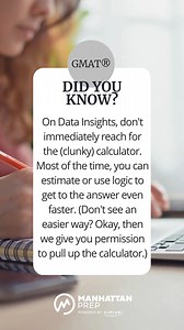 Use logic and estimation first on Data Insights—only grab the calculator if you really need it. 🧮 #TestTip” | Manhattan Prep