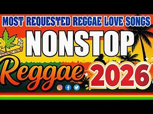 Best Reggae Mix 2026 ♫ Most Requested Reggae Love Songs ♫ Nonstop Reggae Songs 2026