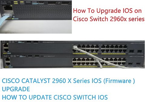 How To Upgrade Cisco IOS On 2960 Switch | How To Upgrade IOS on Cisco | Firmware upgrade Cisco 2960x