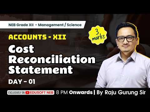 Cost Reconciliation Statement || Grade XII Accounting Live Class by Raju Sir || @EdusoftNEB​