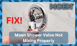 7 Ways To Fix Moen Shower Valve Not Mixing Properly - DIY Smart Home Hub