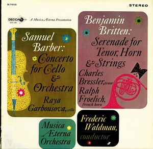 Samuel Barber, Raya Garbousova / Benjamin Britten, Charles Bressler, Ralph Froelich, Frederic Waldman, Musica Æterna Orchestra - Concerto For Cello & Orchestra / Serenade for Tenor, Horn & Strings