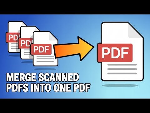 How to Combine Scanned PDFs into One File