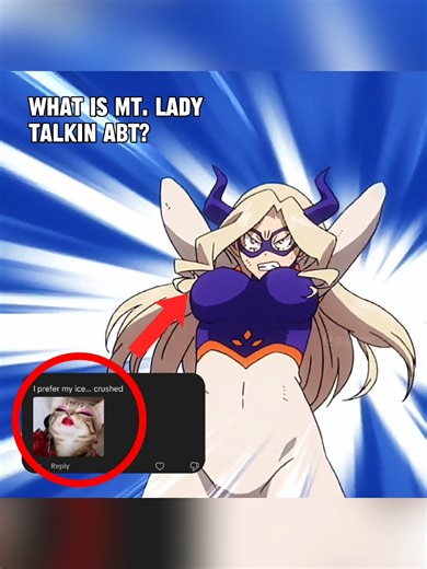 Mt. Lady prefers her ice... crushed #fy #mha #relatable #ice | lady