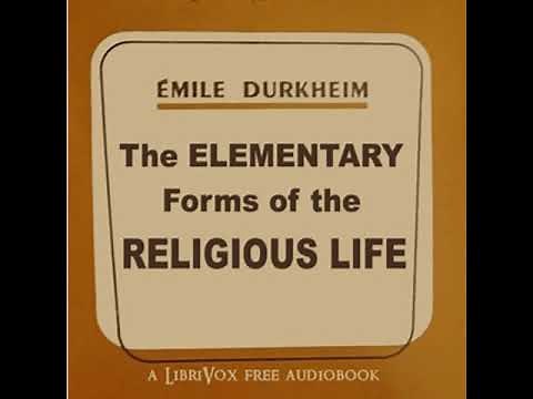 The Elementary Forms of the Religious Life by Émile Durkheim Part 1/3 | Full Audio Book