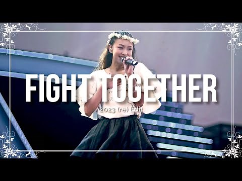 Fight Together -Live edit- / (2022更新版)