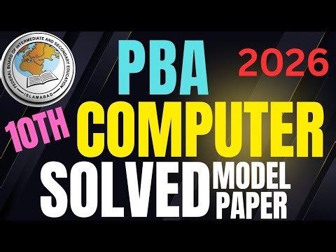🔥 10th PBA Computer Solved Model Paper 2026 | Complete Paper Solution (FBISE)