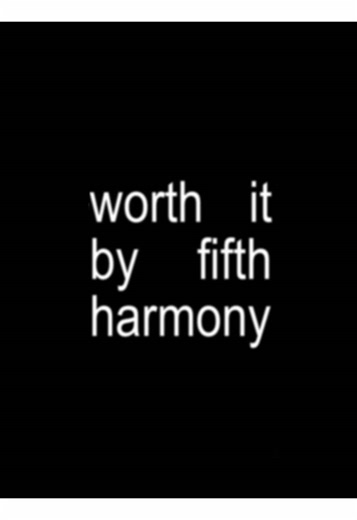 Exploring 'Worth It' Lyrics by Fifth Harmony