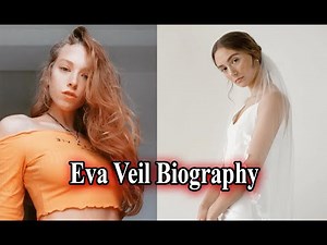 Eva Veil Biography - Age - Boyfriend - Net Worth - Eva Veil Wikipedia