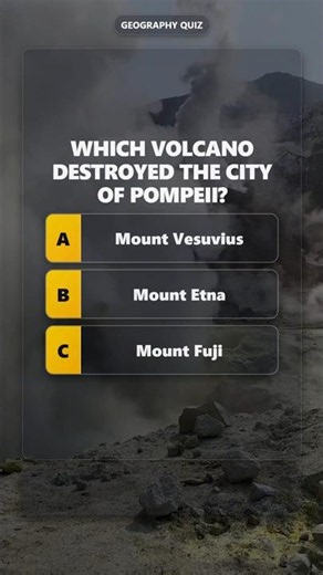 Can You Guess The Volcano That Destroyed Pompeii?