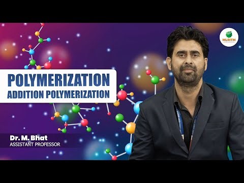 POLYMERIZATION - ADDITION POLYMERIZATION | BY DR. M. BHAT || MLRITM