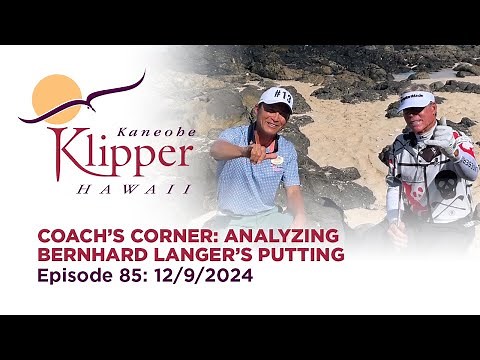 Coach’s Corner: Analyzing Bernhard Langer’s Putting (Episode 85: 12-9-2024)