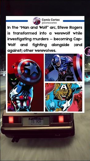 In marvel comics man and wolves arc, Steve rogers captain America transformed into a werewolf