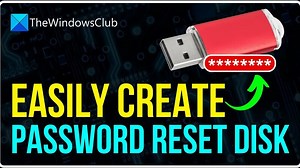 How to Create Password Reset DISK in Windows 11/10 [VERY EASY Process]