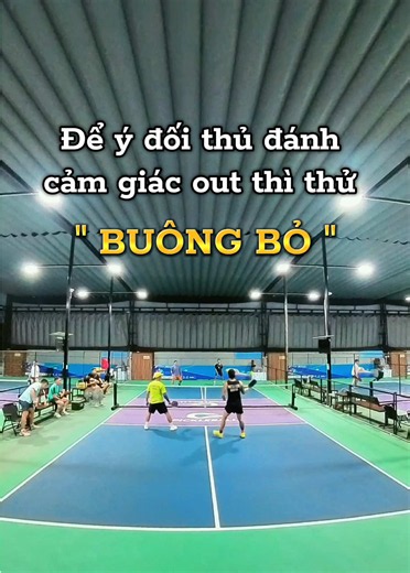 Cách rèn cảm giác buông bỏ trong pickleball để né bóng out
