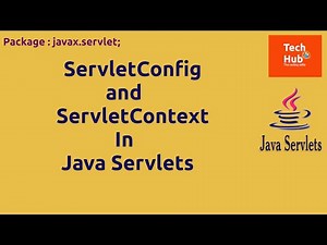 ServletConfig and ServletContext | Java | TechHub