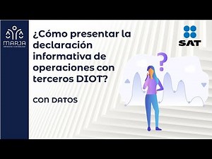 Cómo presentar la declaración informativa de operaciones con terceros DIOT con datos.