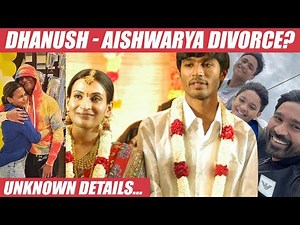 Dhanush & Aishwarya Divorced - Unknown Fact in Divorce | Rajinikanth