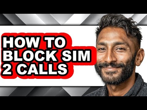 How to Block Sim 2 Calls - Step by Step