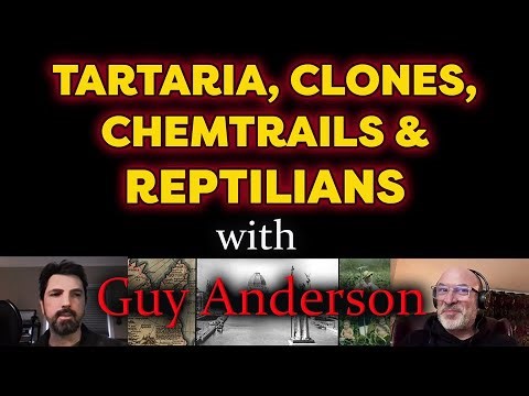Tartaria, Clones, Chemtrails & Reptilians w/ Guy Anderson (PART 1)