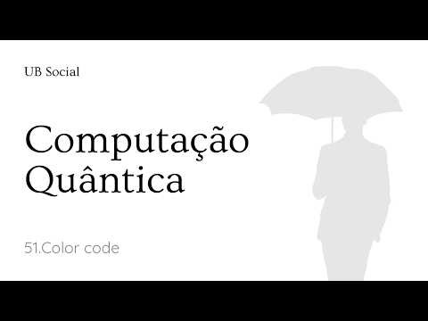 Curso de Computação Quântica: 51.Color code