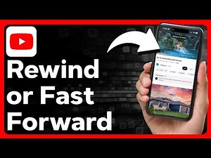 How To Fast Forward Or Rewind A Video On YouTube