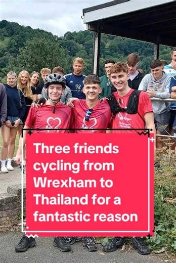 ⬆️FULL STORY | Three friends are cycling 6,000 miles from Wales to Thailand for a brilliant reason | #westheads #cymru #northwales #uknews #wrexham
